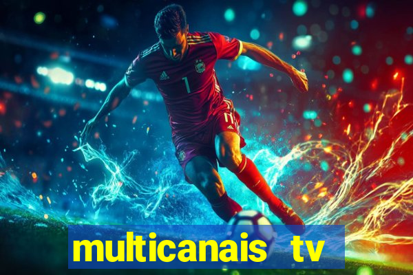 multicanais tv online ao vivo